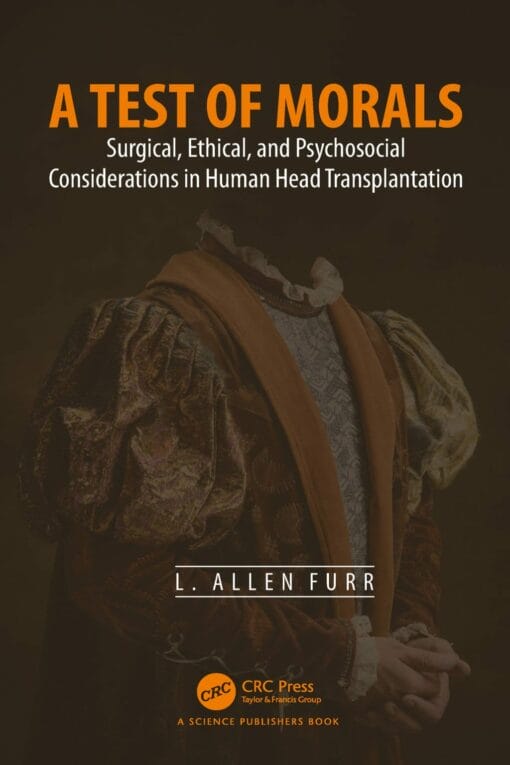 A Test of Morals: Surgical, Ethical, and Psychosocial Considerations in Human Head Transplantation (PDF)