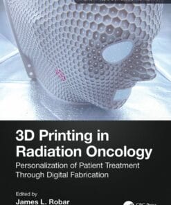 3D Printing in Radiation Oncology: Personalization of Patient Treatment Through Digital Fabrication (PDF)