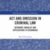 Act and Omission in Criminal Law: Autonomy, Morality and Applications to Euthanasia (EPUB)