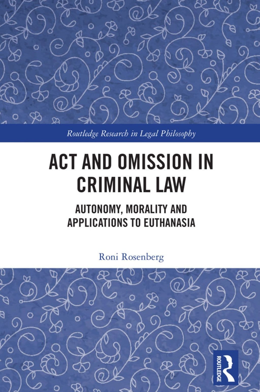 Act and Omission in Criminal Law: Autonomy, Morality and Applications to Euthanasia (EPUB)