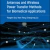 Antennas and Wireless Power Transfer Methods for Biomedical Applications (PDF)