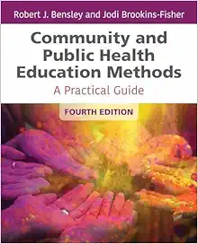 Community and Public Health Education Methods: A Practical Guide, 4th Edition (PDF)