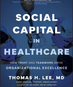 Social Capital in Healthcare: How Trust and Teamwork Drive Organizational Excellence (PDF)