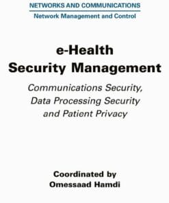 E-Health Security Management: Communications Security, Data Processing Security and Patient Privacy (PDF)