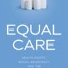 Equal Care: Health Equity, Social Democracy, and the Egalitarian State (EPUB)