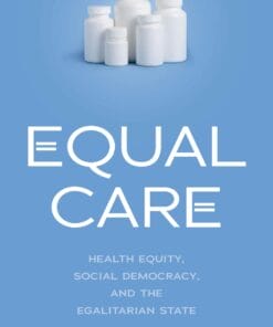 Equal Care: Health Equity, Social Democracy, and the Egalitarian State (EPUB)