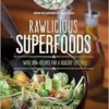 Rawlicious Superfoods: With 100+ Recipes for a Healthy Lifestyle (EPUB)