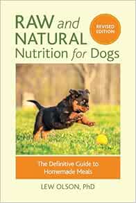 Raw and Natural Nutrition for Dogs, Revised Edition: The Definitive Guide to Homemade Meals (EPUB)