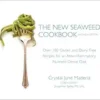 The New Seaweed Cookbook, Second Edition: Over 100 Gluten and Dairy Free Recipes for an Anti-Inflammatory, Nutrient Dense Diet (EPUB)