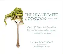 The New Seaweed Cookbook, Second Edition: Over 100 Gluten and Dairy Free Recipes for an Anti-Inflammatory, Nutrient Dense Diet (EPUB)