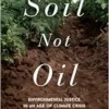 Soil Not Oil: Environmental Justice in an Age of Climate Crisis (EPUB)