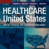 Healthcare in the United States: Clinical, Financial, and Operational Dimensions, Second Edition (PDF)