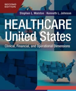 Healthcare in the United States: Clinical, Financial, and Operational Dimensions, Second Edition (PDF)