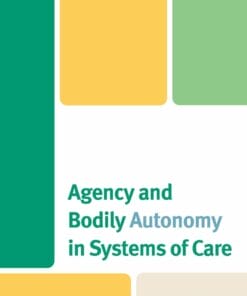 Agency and Bodily Autonomy in Systems of Care (PDF)