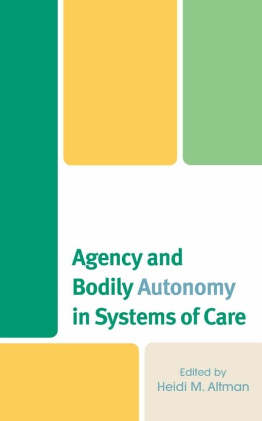 Agency and Bodily Autonomy in Systems of Care (EPUB)