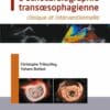 Guide pratique d’échocardiographie transœsophagienne: clinique et interventionnelle (True PDF)