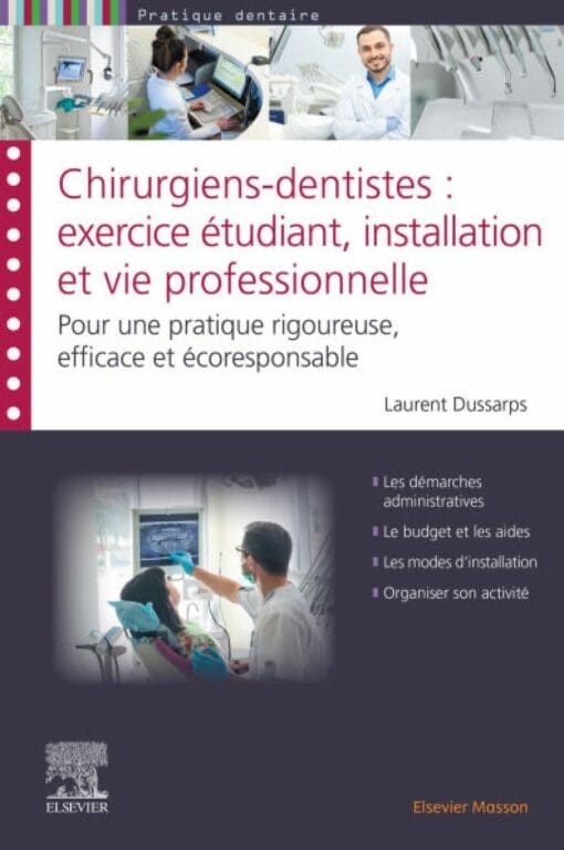 Chirurgiens-dentistes: exercice étudiant,  installation et vie professionnelle – Pour une pratique rigoureuse, efficace et écoresponsable (PDF)