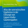 Atlas der unerwünschten Ergebnisse in der Chirurgie von Lippen-Kiefer-Gaumenspalten: Ein fallbasierter Leitfaden zur Vorbeugung und Behandlung von Komplikationen (EPUB)