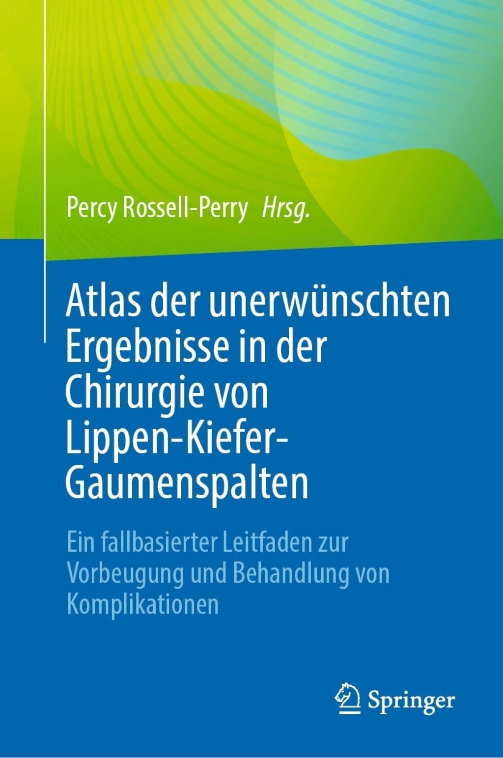 Atlas der unerwünschten Ergebnisse in der Chirurgie von Lippen-Kiefer-Gaumenspalten: Ein fallbasierter Leitfaden zur Vorbeugung und Behandlung von Komplikationen (EPUB)