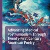 Advancing Medical Posthumanism Through Twenty-First Century American Poetry (PDF)