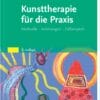 Kunsttherapie für die Praxis: Methodik – Anleitungen – Fallbeispiele, 2nd Edition (True PDF from Publisher)