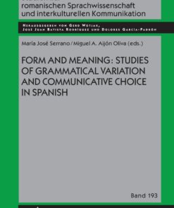 Form and Meaning: Studies of Grammatical Variation and Communicative Choice in Spanish (PDF)