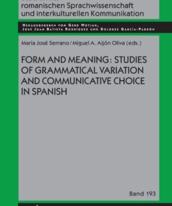 Form and Meaning: Studies of Grammatical Variation and Communicative Choice in Spanish (EPUB)