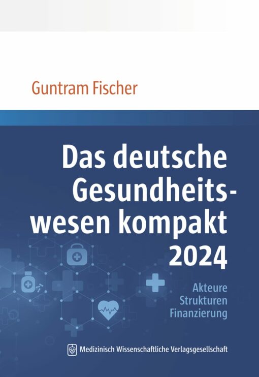 Das deutsche Gesundheitswesen kompakt 2024: Akteure, Strukturen, Finanzierung (EPUB)