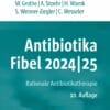 Antibiotika-Fibel 2024|25: Rationale Antibiotikatherapie, 10th Edition (PDF)