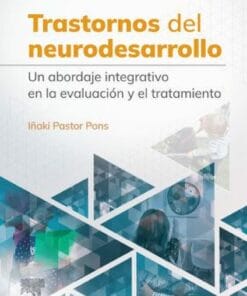 Trastornos del neurodesarrollo: Un abordaje integrativo en la evaluación y el tratamiento (True PDF from Publisher)