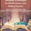 Emerging Technologies for Health Literacy and Medical Practice (PDF)