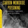 Carbon Monoxide Poisoning: Prevention, Treatment and Outcomes (PDF)