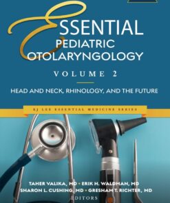 Essential Pediatric Otolaryngology. Volume 2: Head and Neck, Rhinology, and the Future (PDF)