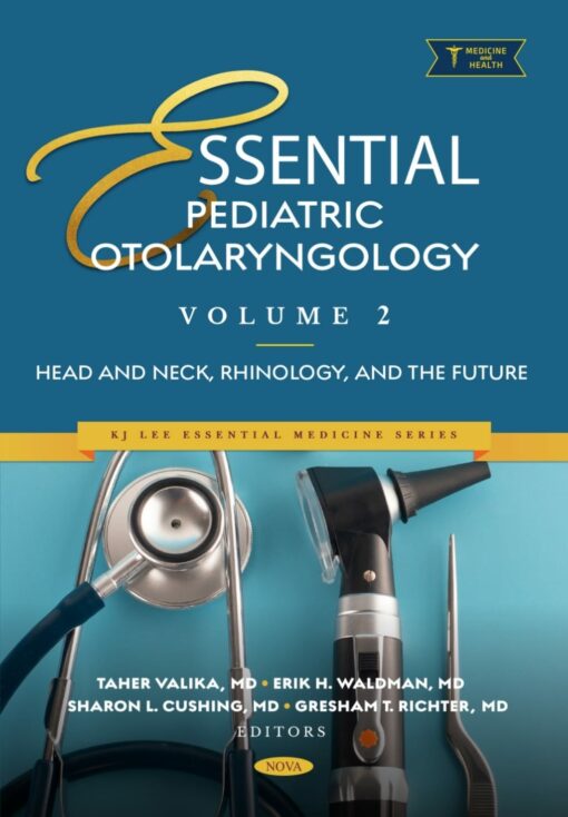 Essential Pediatric Otolaryngology. Volume 2: Head and Neck, Rhinology, and the Future (PDF)