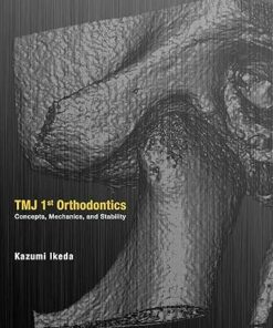 TMJ 1st Orthodontics: Concepts, Mechanics, and Stability (Scanned PDF)