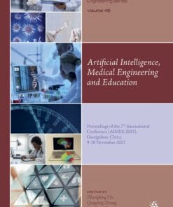 Artificial Intelligence, Medical Engineering and Education: Proceedings of the 7th International Conference AIMEE 2023, Guangzhou, China, 9-10 … in Transdisciplinary Engineering, 48) (PDF)