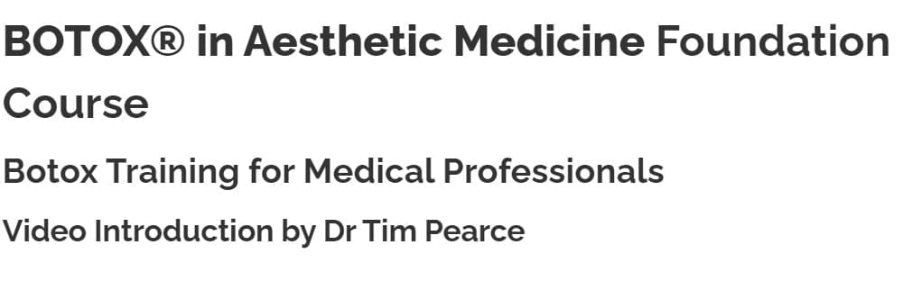 Dr Tim Pearce BOTOX in Aesthetic Medicine Foundation Course 2024