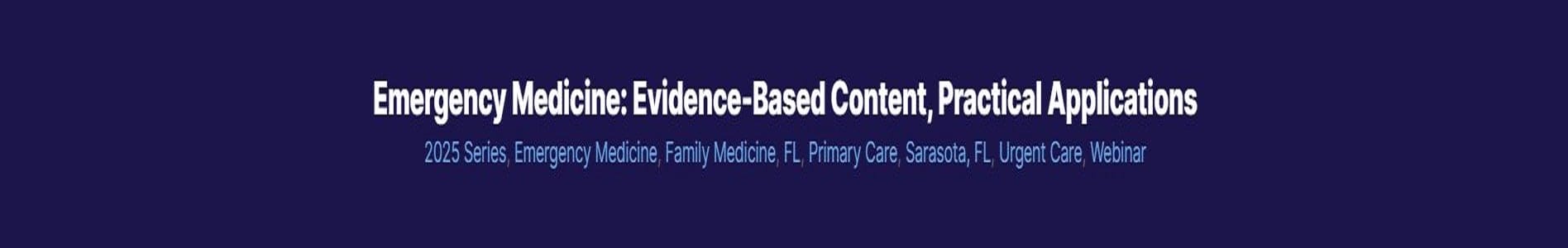 Emergency Medicine: Evidence-Based Content, Practical Applications 2024 (Videos + Audios)