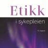 Etikk i sykepleien, 6th Edition (EPUB)