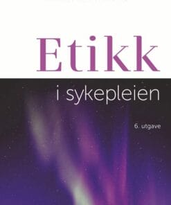 Etikk i sykepleien, 6th Edition (EPUB)