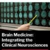 Harvard Brain Medicine: Integrating the Clinical Neurosciences 2025 (Videos with subtitles + Slides)