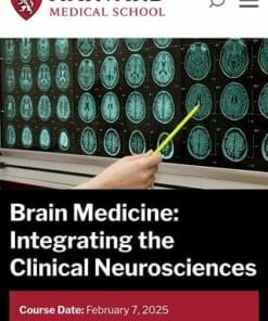 Harvard Brain Medicine: Integrating the Clinical Neurosciences 2025 (Videos with subtitles + Slides)