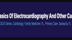 Primary Care: Basics of Electrocardiography and Other Cardiology Topics 2025 (Videos + Audios + Syllabus)