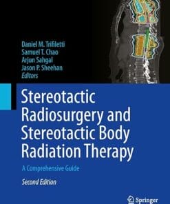 Stereotactic Radiosurgery and Stereotactic Body Radiation Therapy: A Comprehensive Guide 2024 (PDF)