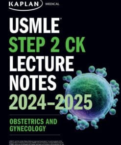 USMLE Step 2 CK Lecture Notes 2024-2025: Obstetrics and Gynecology (High Quality Image PDF)