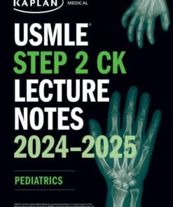 USMLE Step 2 CK Lecture Notes 2024-2025: Pediatrics (High Quality Image PDF)