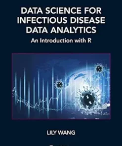 Data Science for Infectious Disease Data Analytics: An Introduction with R (Chapman & Hall/CRC Data Science Series) (EPUB)