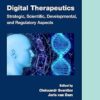 Digital Therapeutics: Strategic, Scientific, Developmental, and Regulatory Aspects (Chapman & Hall/CRC Biostatistics Series) (EPUB) Digital Therapeutics: Strategic, Scientific, Developmental, and Regulatory Aspects (Chapman & Hall/CRC Biostatistics Series) (EPUB)