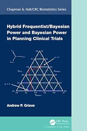 Hybrid Frequentist/Bayesian Power and Bayesian Power in Planning Clinical Trials (Chapman & Hall/CRC Biostatistics Series) (EPUB) Hybrid Frequentist/Bayesian Power and Bayesian Power in Planning Clinical Trials (Chapman & Hall/CRC Biostatistics Series) (EPUB)