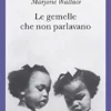 Le gemelle che non parlavano (Italian Edition) (EPUB) Le gemelle che non parlavano (Italian Edition) (EPUB)